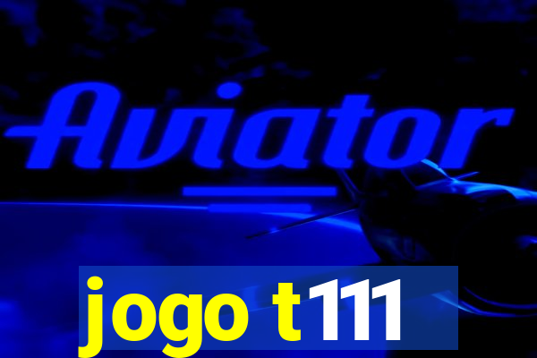 jogo t111